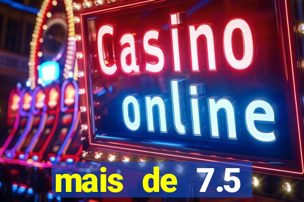 mais de 7.5 escanteios o que significa